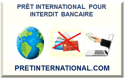 PRÊT INTERNATIONAL POUR INTERDIT BANCAIRE 2025