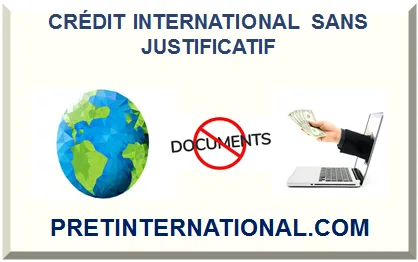 CRÉDIT INTERNATIONAL SANS JUSTIFICATIF 2025