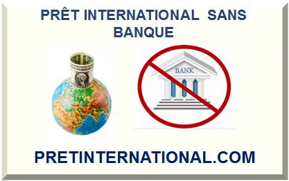 PRÊT INTERNATIONAL SANS BANQUE 2025