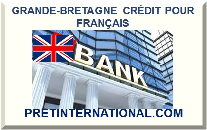 GRANDE-BRETAGNE CRÉDIT POUR FRANÇAIS 2025