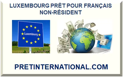 LUXEMBOURG PRÊT POUR FRANÇAIS NON-RÉSIDENT 2025