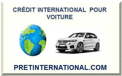 CRÉDIT INTERNATIONAL POUR VOITURE 2025