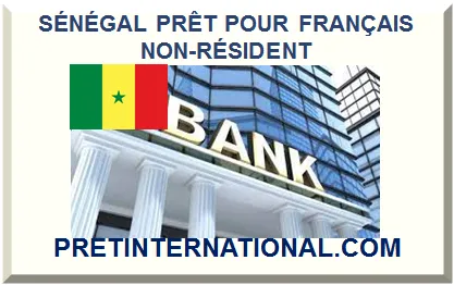 SÉNÉGAL PRÊT POUR FRANÇAIS NON-RÉSIDENT 2025